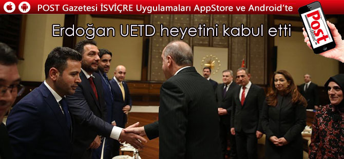 Cumhurbaşkanı UETD heyetini kabul etti