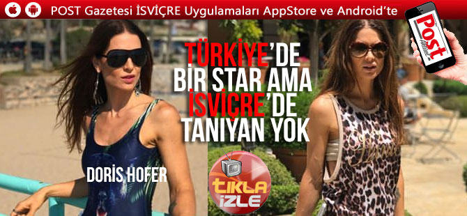 TÜRKİYE’DE BİR STAR AMA İSVİÇRE’DE TANIYAN YOK