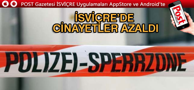 İSVİÇRE’DE CİNAYETLER AZALDI