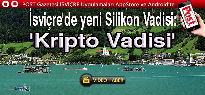 İsviçre'de yeni Silikon Vadisi: 'Kripto Vadisi'