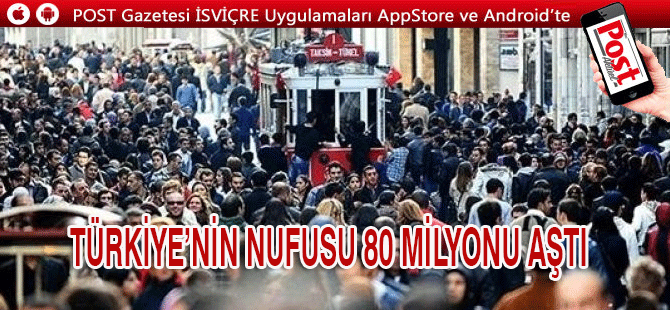 Türkiye’nin nüfusu 80 milyonu aştı