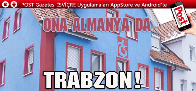 Ona Almanya da Trabzon