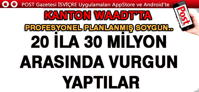 KANTON WAADT’TA PARA NAKİL ARACINA SOYGUN