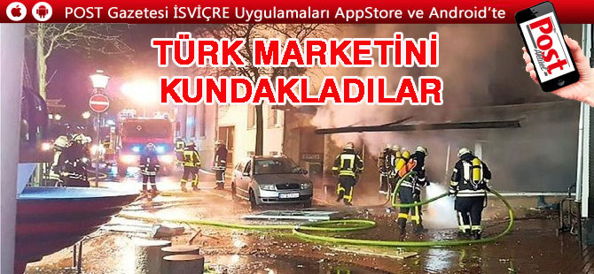 Türk marketini yaktılar