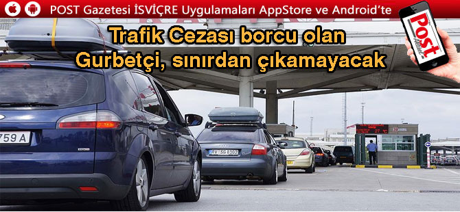 Trafik Cezası borcu olan gurbetçi, sınırdan çıkamayacak