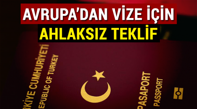 Avrupa’dan ‘vize’ için ahlaksız teklif