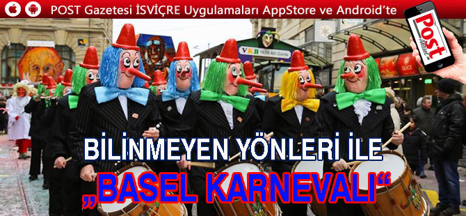 Bilinmeyen yönüyle İsviçre 'Basel Karnavalı' (Basler Fassnacht)