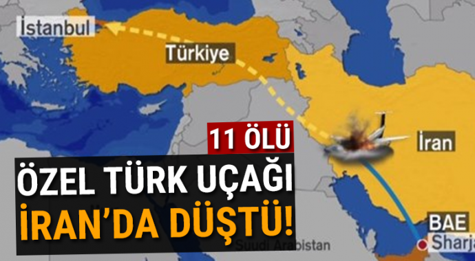 Özel Türk uçağı İran’da düştü!