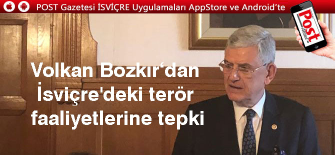 Volkan Bozkır'dan İsviçre'deki terör faaliyetlerine tepki