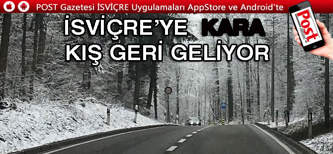 METEOROLOJİ UYARDI:İSVİÇRE’YE  KARA KIŞ GERİ GELİYOR