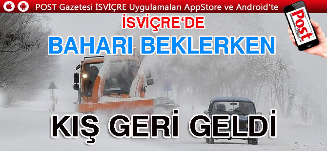 BAHARI BEKLERKEN KIŞ GERİ GELDİ