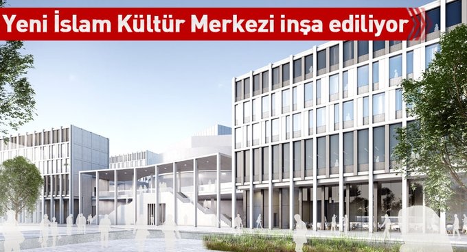 Yeni İslam Kültür Merkezi inşa ediliyor