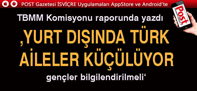 Yurt dışındaki Türkler için TBMM’den çarpıcı rapor