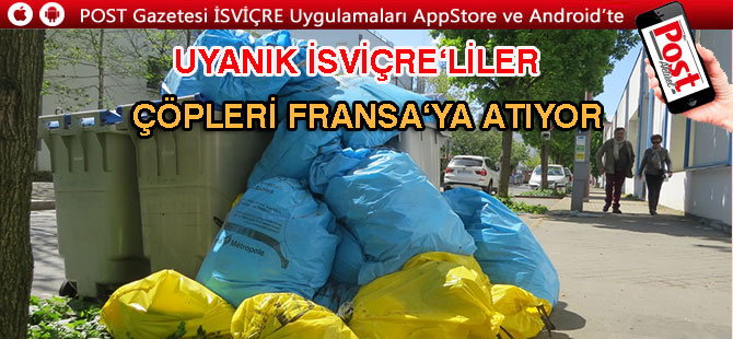 Vergiden kaçan İsviçreliler çöplerini Fransa’ya atıyor