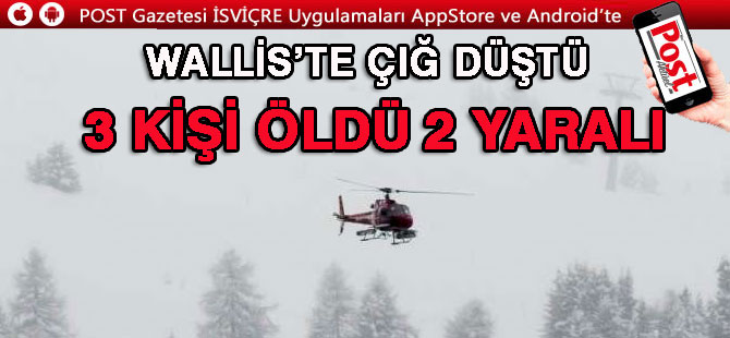 WALLİSTE ÇIĞ FELAKETİ 3 CAN ALDI