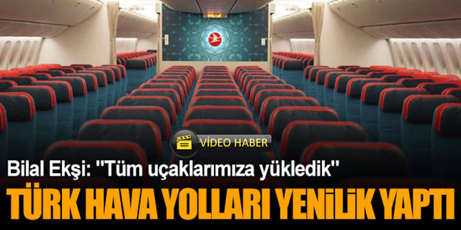 THY tüm uçaklarında yenilik yaptı