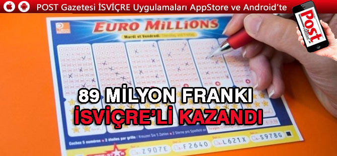 89 MİLYON FRANKI İSVİÇRE’Lİ KAZANDI