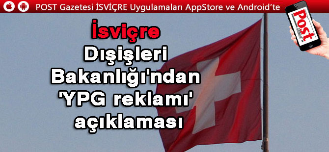 İsviçre Dışişleri Bakanlığı'ndan 'YPG reklamı' açıklaması