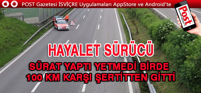 SÜRAT YAPTI YETMEDİ BİRDE 100 KM KARŞI ŞERTİTTEN GİTTİ