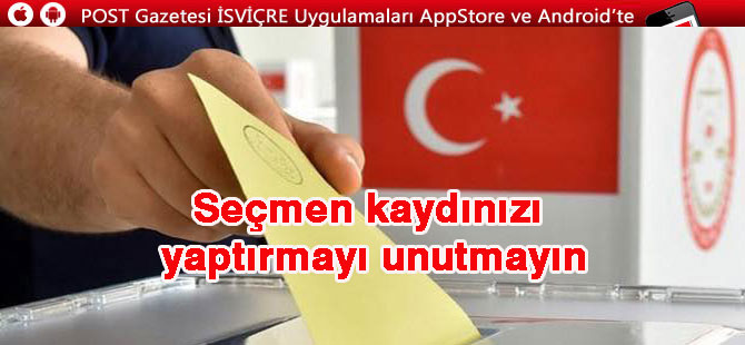 Seçmen kaydınızı yaptırmayı unutmayın