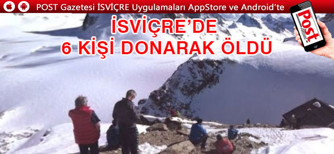 İSVİÇRE’DE 6 KİŞİ DONARAK ÖLDÜ