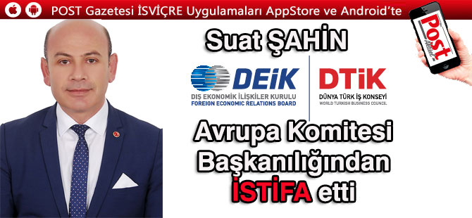 SUAT ŞAHİN İSTİFA ETTİ