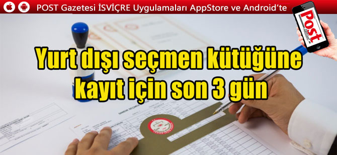 Yurt dışı seçmen kütüğüne kayıt için son 3 gün