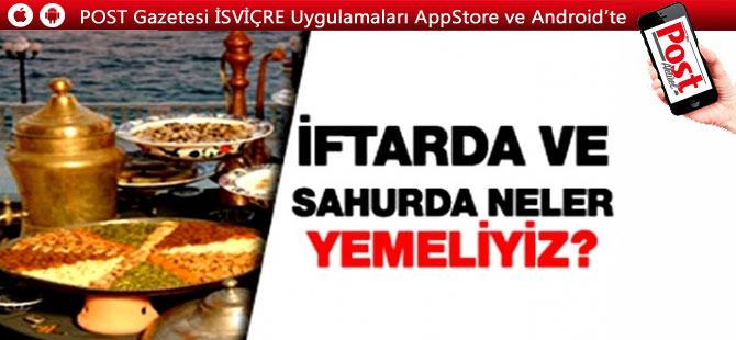 İFTARDA VE SAHUR'DA NELER YEMELİYİZ?