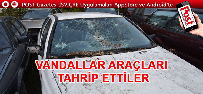 VANDALLAR 32  ARACI TAHRİP ETTİLER