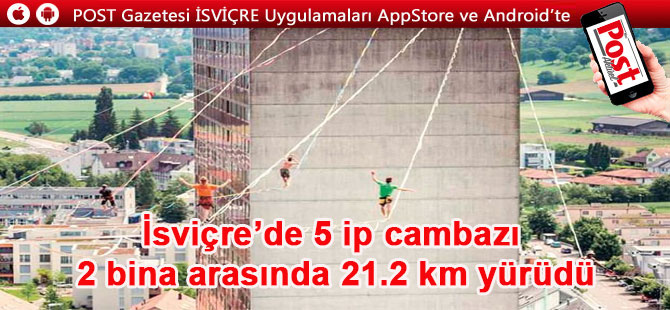 İsviçre’de 5 ip cambazı 2 bina arasında 21.2 km yürüdü