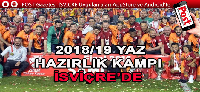 G:SARAY'IN YAZ KAMPI İSVİÇRE'DE