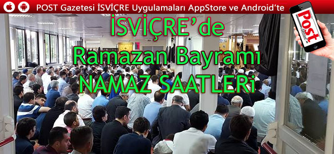 İSVİÇRE’DE il il Ramazan Bayramı namaz saatleri