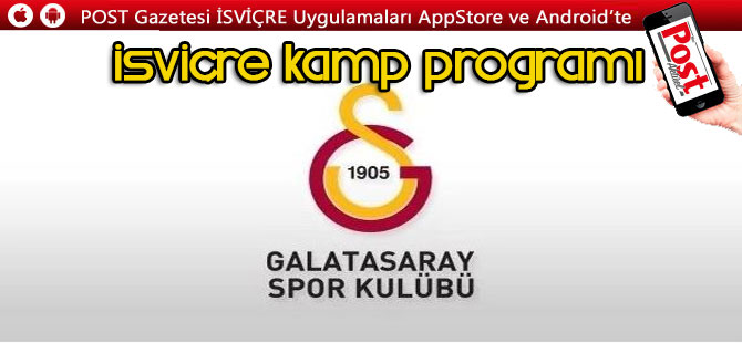 Galatasaray'da İsviçre kampı başlıyor