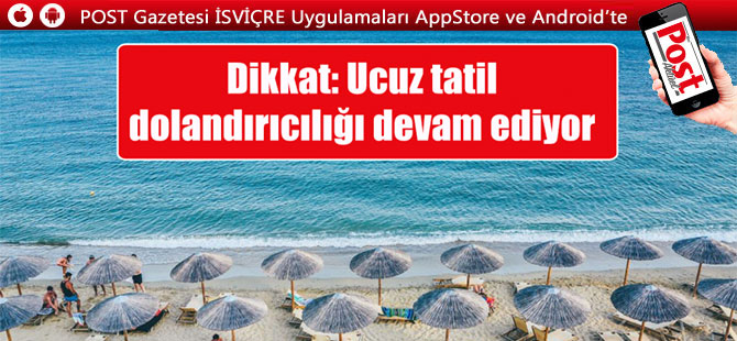 Dikkat: Ucuz tatil dolandırıcılığı devam ediyor!