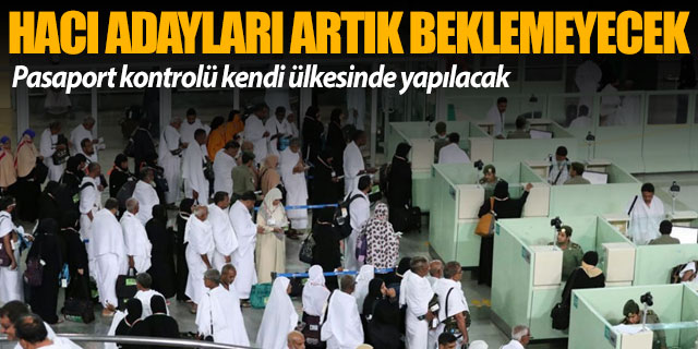 Hacı adayları artık beklemeyecek