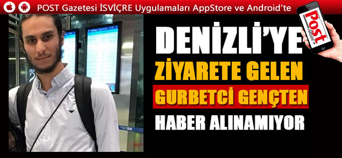 Denizli'ye ziyaret için gelen gurbetçi genç kayboldu