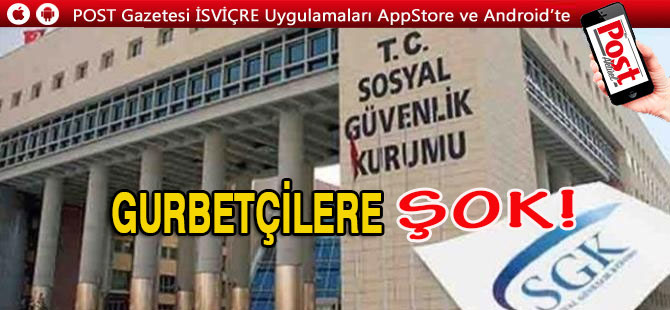 SGK’dan gurbetçilere büyük şok