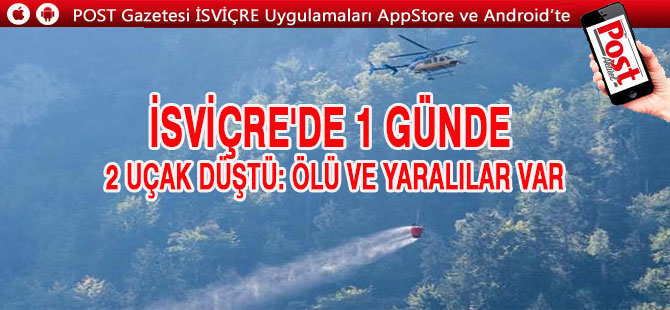 İsviçre'de 1 günde 2 uçak düştü: Ölü ve yaralılar var