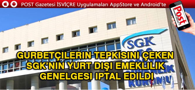 Gurbetçilerin tepkisini çeken SGK’nın yurt dışı emeklilik genelgesi iptal edildi