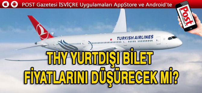 THY yurtdışı bilet fiyatlarını düşürecek mi?