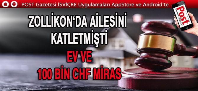 ANNE VE BABASINI ÖLDÜRMÜŞTÜ / MİRAS’TAN EV VE PARA ALACAK