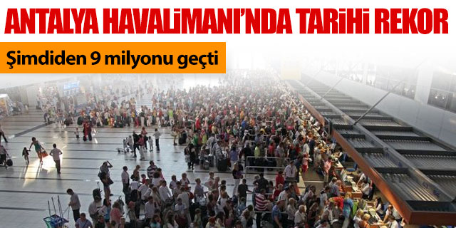 Antalya'da tarihi rekor!