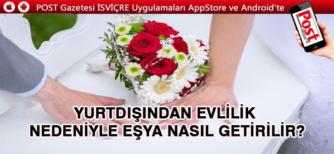 Yurtdışından evlilik nedeniyle eşya nasıl getirilir?