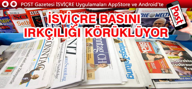 İSVİÇRE BASINI, IRKÇILIĞI KÖRÜKLÜYOR