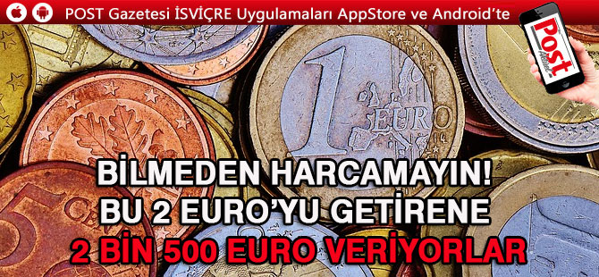 Bilmeden harcamayın! Bu 2 Euro’yu getirene 2 bin 500 Euro veriyorlar