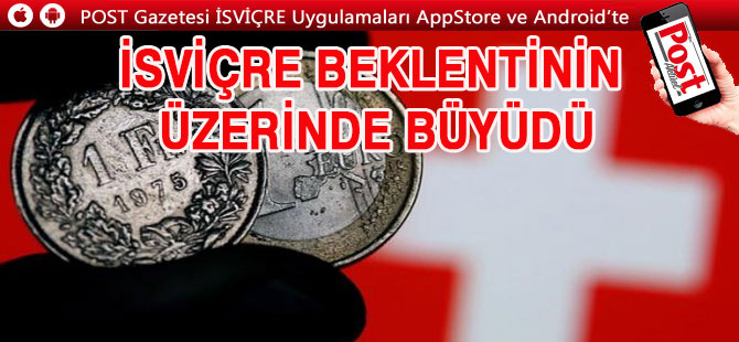 İsviçre 2. çeyrekte beklentinin üzerinde büyüdü