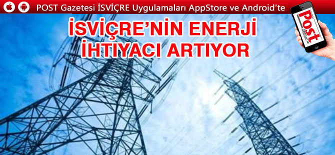 İSVİÇRE'DE DAHA ÇOK ENERJİYE İHTİYAÇ VAR