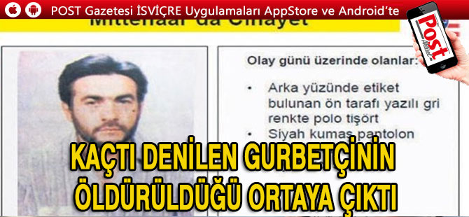 Kaçtı denilen gurbetçinin öldürüldüğü ortaya çıktı