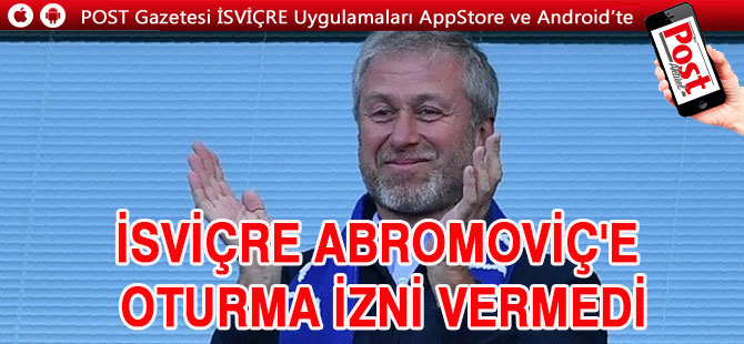 İsviçre Abromoviç'e niçin oturma izni vermedi?