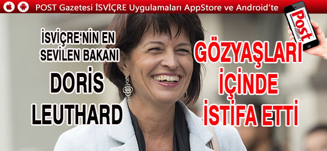 DORİS LEUTHARD 12 YIL SONRA GÖREVİ BIRAKTI